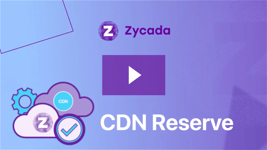 Zycada CDN Reserve